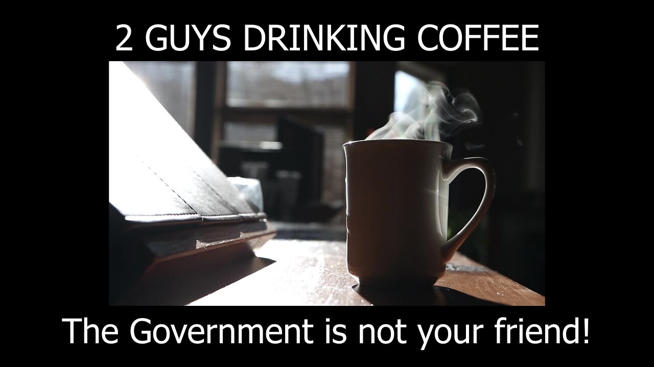 2 Guys Drinking Coffee Episode 159 - Our rights under attack