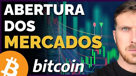 BITCOIN E ABERTURA DOS MERCADOS! [Para onde vamos?]