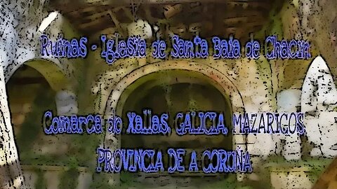 Ruinas de la Iglesia de Santa Baia de Chacín en la comarca de Xallas, Provincia de A Coruña, España