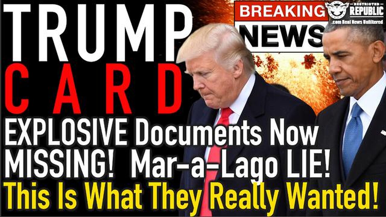 Trump Card! Explosive Documents Now Missing! Mar-a-Lago LIE! This is What They Really Wanted!