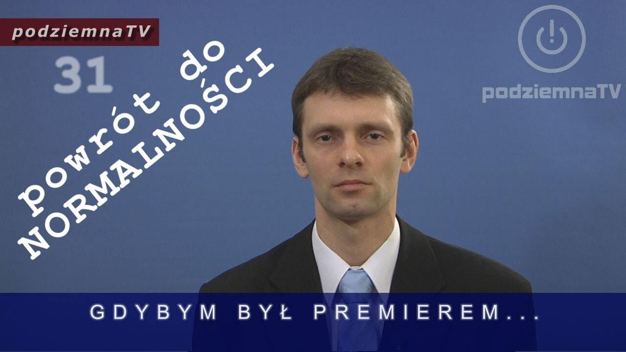 podziemna TV - Gdybym był premierem - powrót do NORMALNOŚCI #31 (15.03.20214)