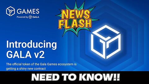 GALA v2 upgrade. What you need to know!! DONT LOOSE YOUR GALA