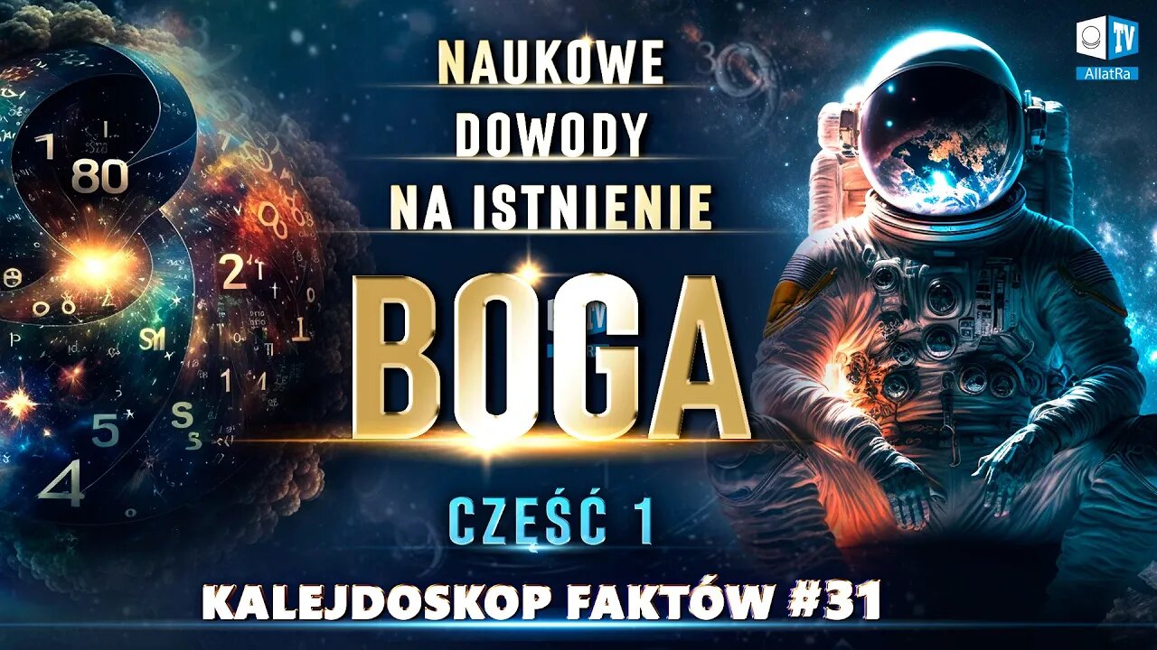 Naukowe dowody na istnienie Boga | Kalejdoskop Faktów 31 (Część I)