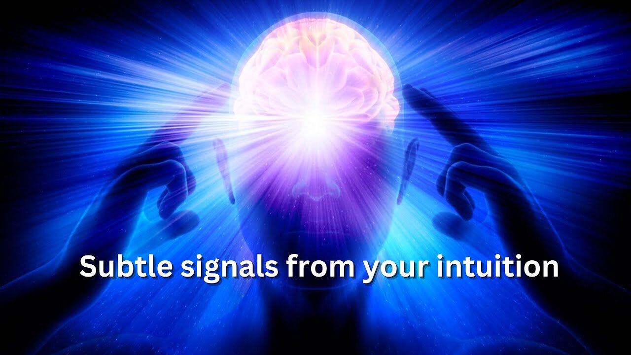 Subtle Signals from Your Intuition