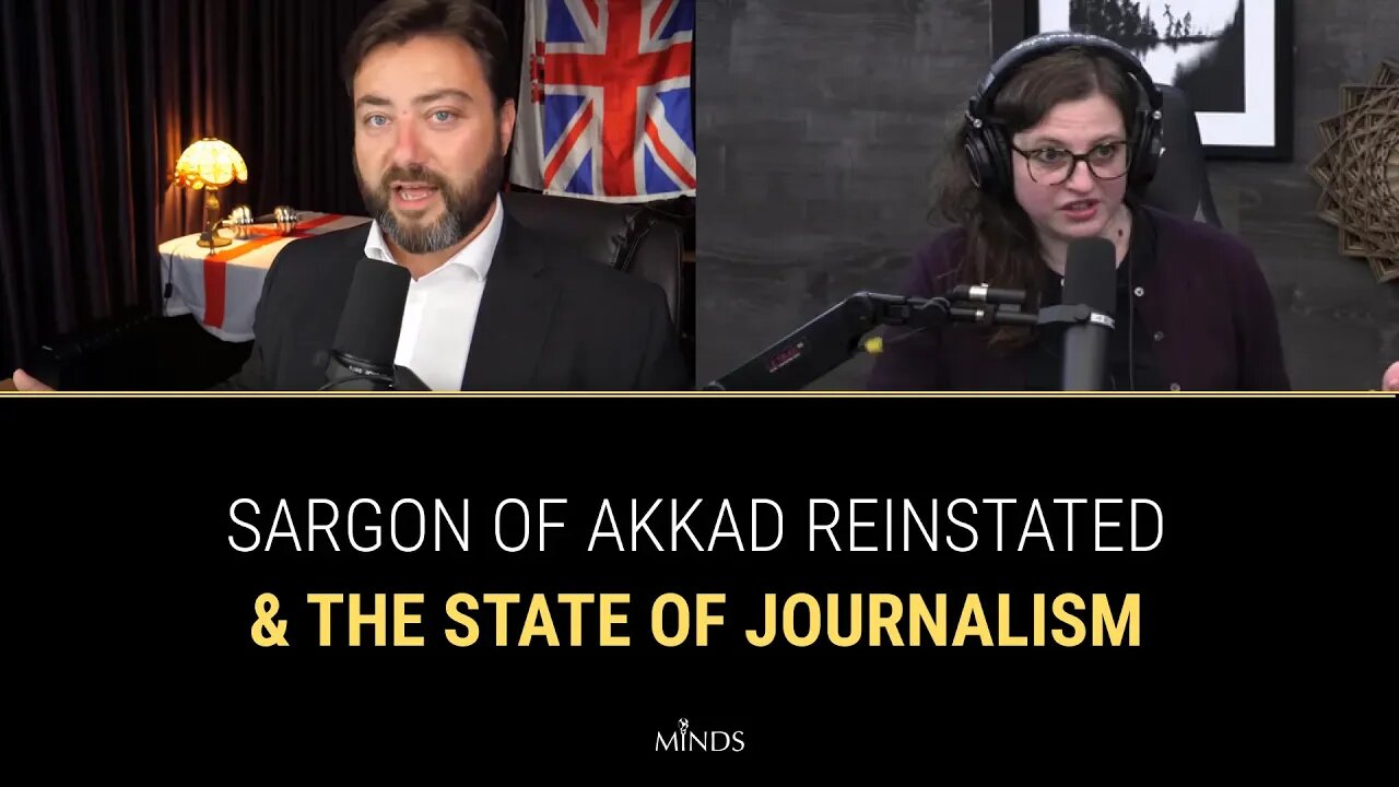 E14: Sargon of Akkad Reinstated and The State Of Journalism