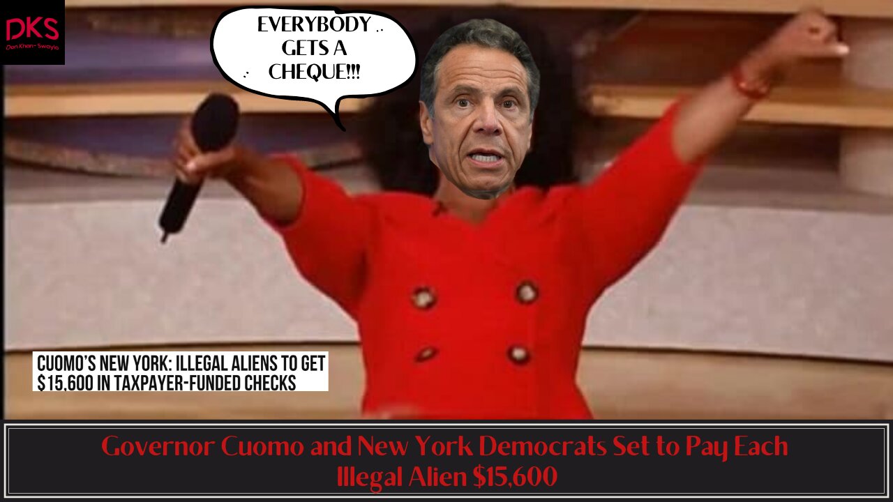 Governor Cuomo and New York Democrats Set to Pay Each Illegal Alien $15,600