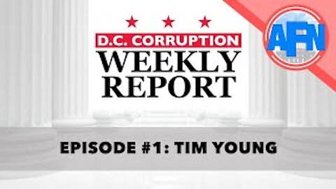 D.C. Corruption Weekly Report - Episode 1: Tim Young!