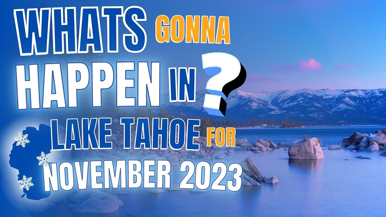 What's GONNA HAPPEN in Lake Tahoe on November 2023 ⁉😱 (BIG NEWS!)