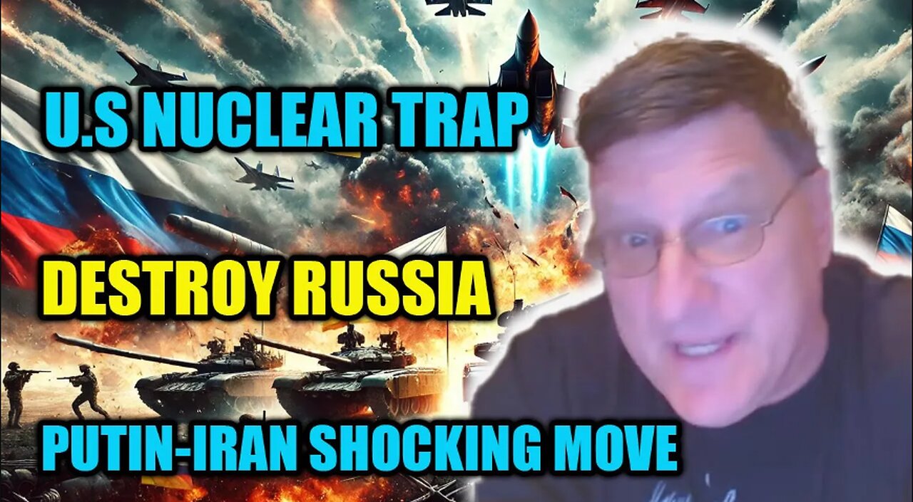 Scott Ritter : U.S. Plot to Trap Russia with Nuclear Provocation! Putin & Iran's Bold Response