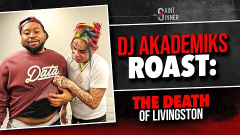 @DJAkademiksTV2 Roast: The Death of Livingston