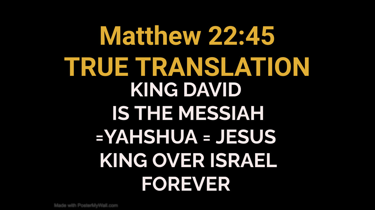 Matthew 22:45 TRUE TRANSLATION! King David is Yahshua / Jesus !
