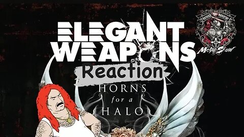 Horns For A Halo Reaction - Elegant Weapons