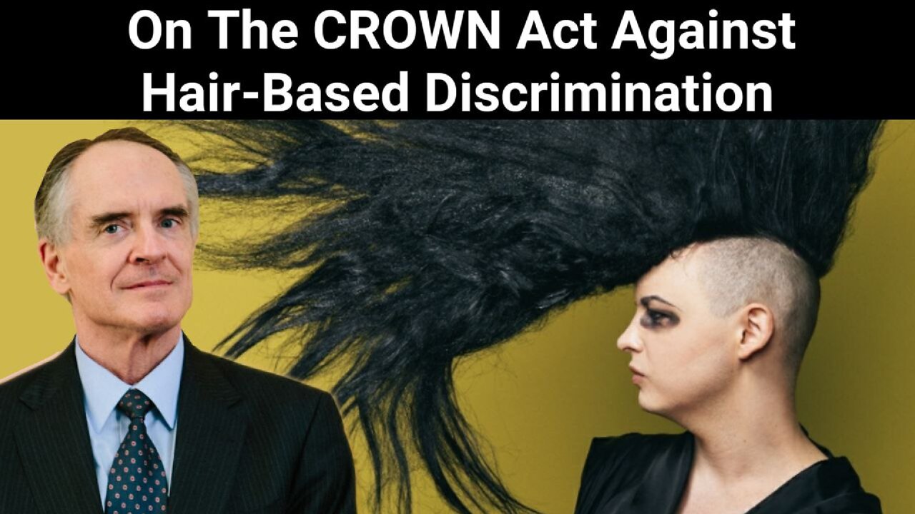 Jared Taylor || On The CROWN Act Against Hair-Based Discrimination