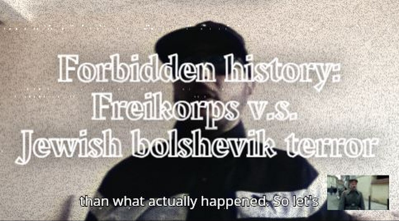 Forbidden history: Freikorps v.s. Jewish bolshevik terror