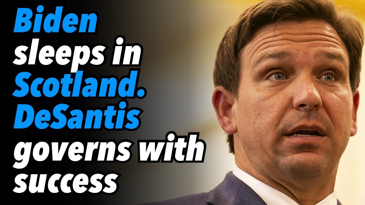 Biden sleeps in Scotland, disapproval at home rises. Florida's DeSantis governs with success