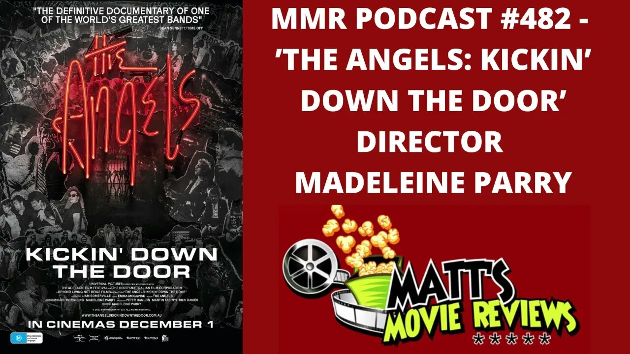 #482 - 'The Angels: Kickin' Down the Door' Director Madeleine Parry | Matt's Movie Reviews Podcast