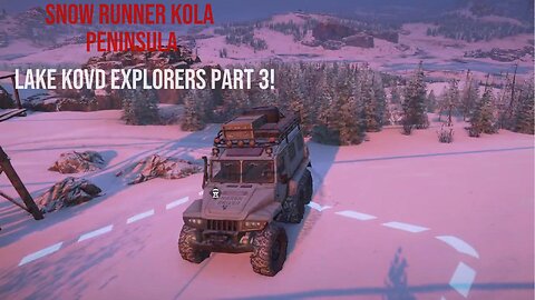 Snow Runner Kola Peninsula Lake Kovd Explorers Part 3!