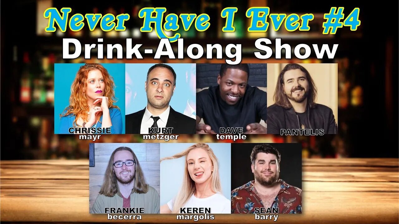 Never Have I Ever #4 - Kurt Metzger, Dave Temple, Pantelis, Keren Margolis, Frankie Becerra