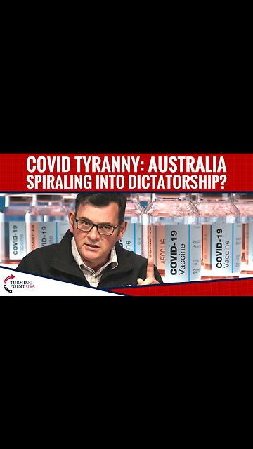 COVID Tyranny: Australia Spiraling Into Dictatorship?
