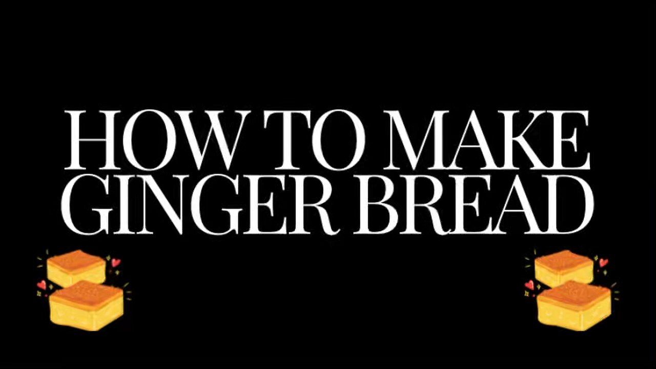 How to make ginger bread