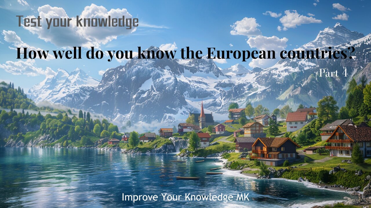 General Knowledge Quiz | How well do you know the European countries? Part 4