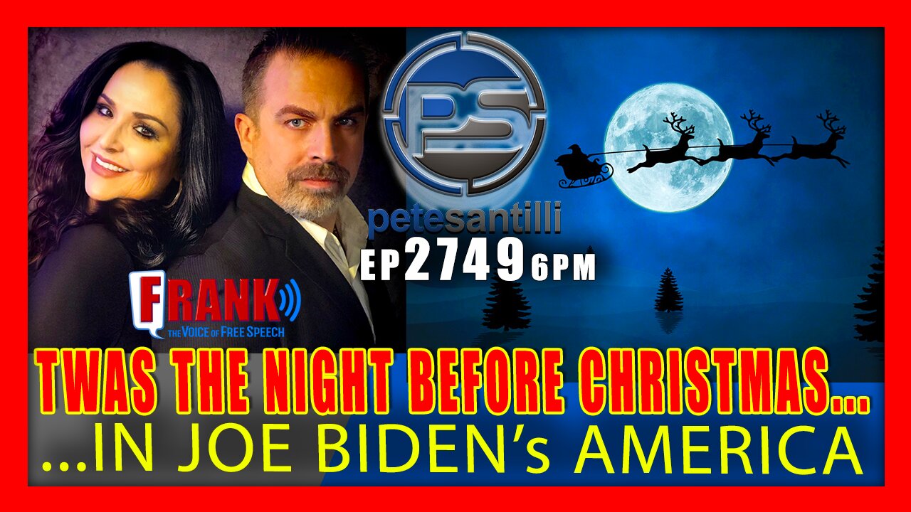 EP 2749-6PM 'Twas the night before Christmas in Joe Biden's America...