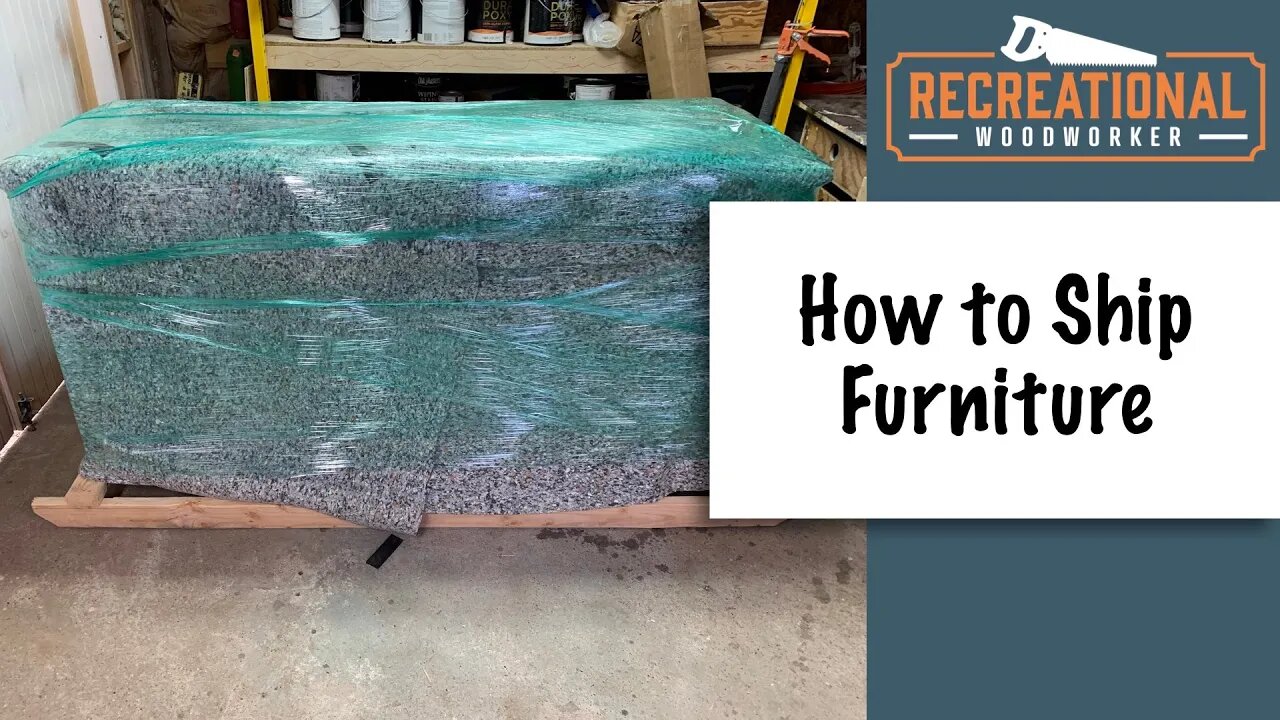 How To Ship Furniture || The Recreational Woodworker