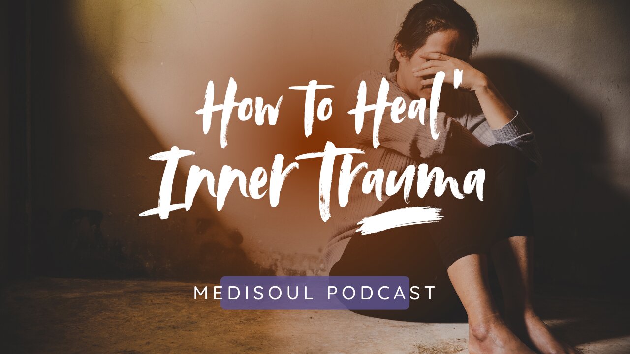 How to Heal Inner TRAUMA - Learn how to HEAL your INNER CHILD