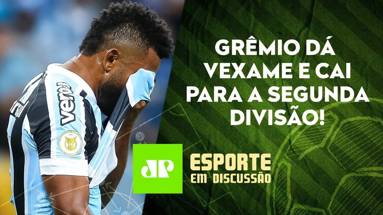 "SUPER GRÊMIO"? Tricolor PASSA VERGONHA e é REBAIXADO no Brasileirão! | ESPORTE EM DISCUSSÃO