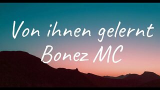 Bonez MC - Von ihnen gelernt (Lyrics)