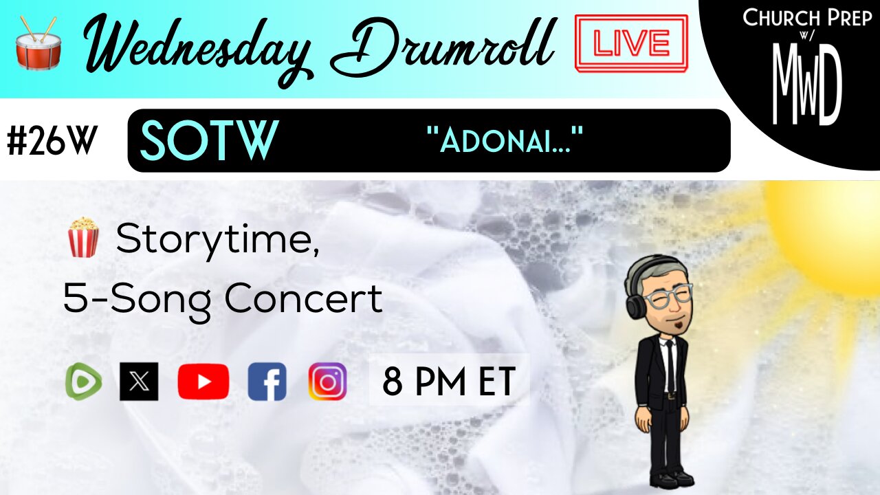 🥁#26W 🍿Storytime: “Adonai” | Church Prep w/ MWD