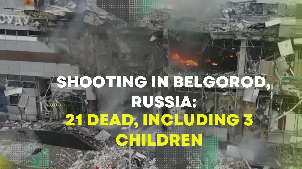 Shooting In Belgorod, Russia: 21 Dead, Including 3 Children