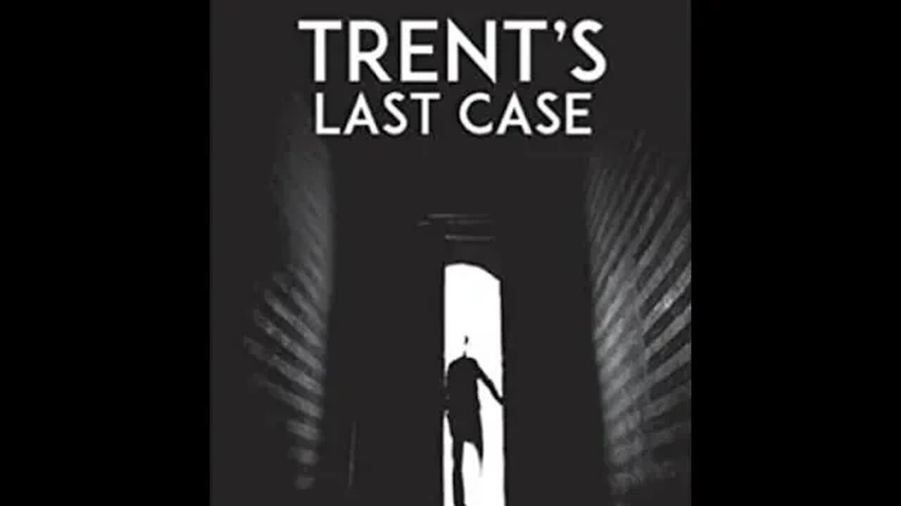 Trent's Last Case by Edmund Clerihew Bentley - Audiobook