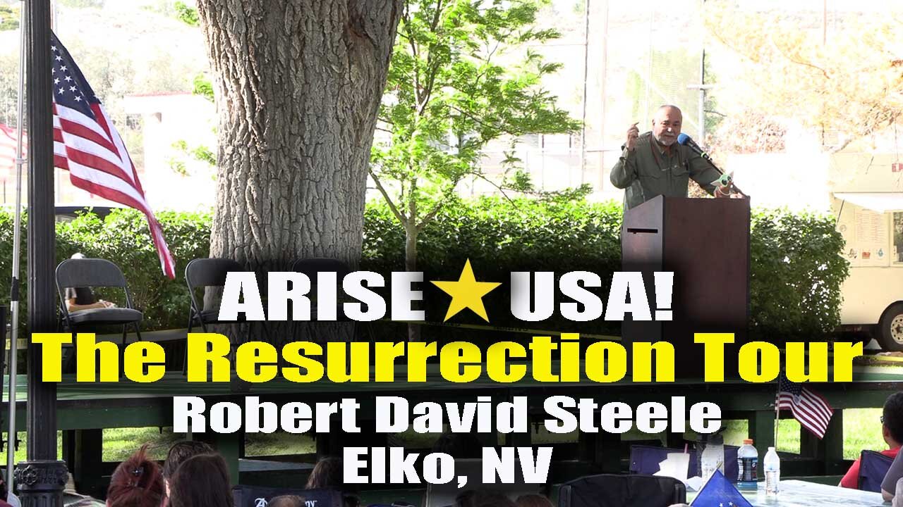 Arise USA- Robert David Steele in Elko Nevada