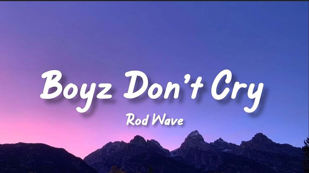 Boys Don't Cry - Rod Wave (lyrics)