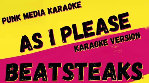BEATSTEAKS ✴ AS I PLEASE ✴ KARAOKE INSTRUMENTAL ✴ PMK