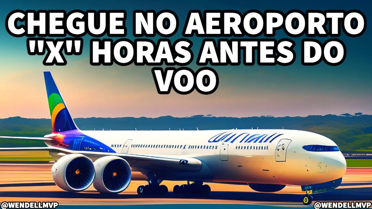 🚨 GUIA DEFINITIVO: QUANTAS HORAS ANTES DO VOO DEVO CHEGAR NO AEROPORTO? #aeroporto #aviao #viagem