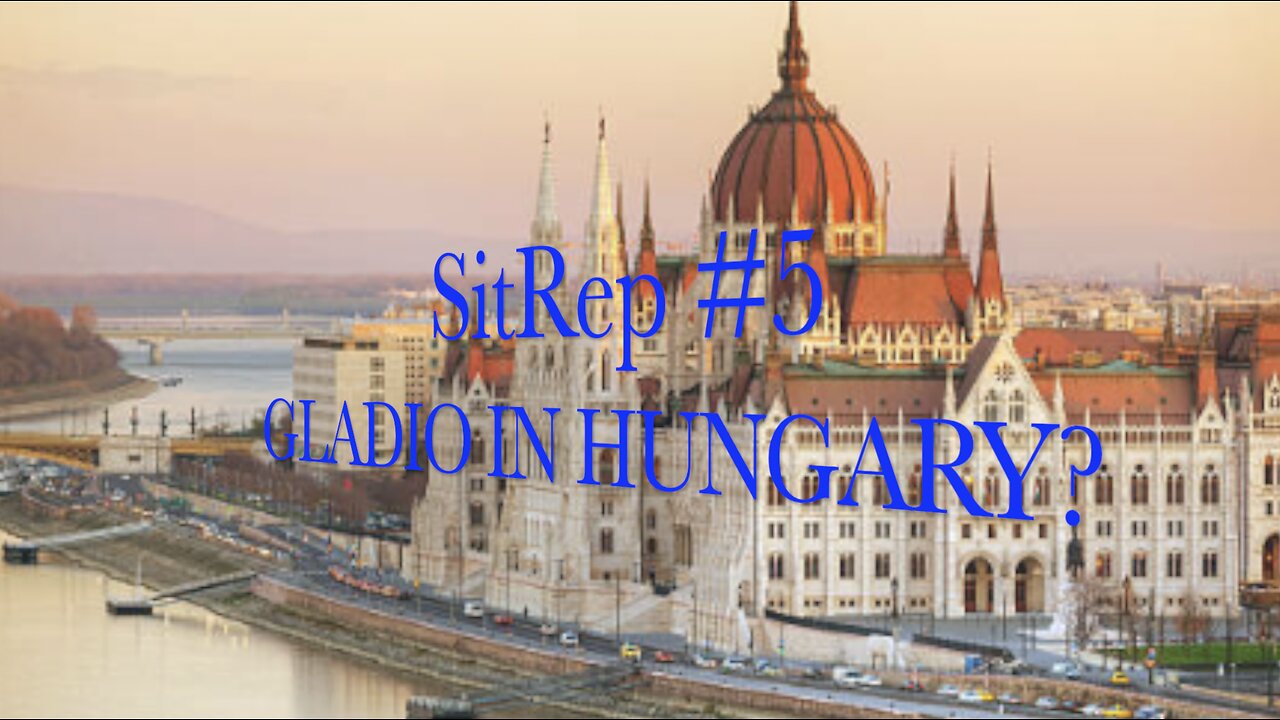 SitRep 5: Gladio in Hungary? W/ Colonel Towner Watkins