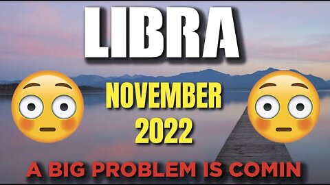 Libra ♎ 🤯😳A BIG PROBLEM IS COMIN🤯😳 Horoscope for Today NOVEMBER 2022 ♎ Libra tarot ♎