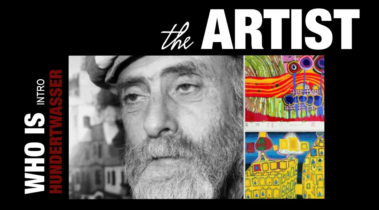 Hundertwasser the Artist Intro