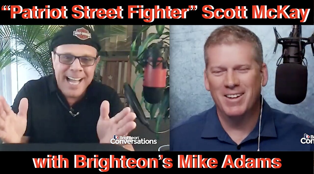 Brighteon's Mike Adams Interview with "The Patriot Street Fighter" Scott McKay