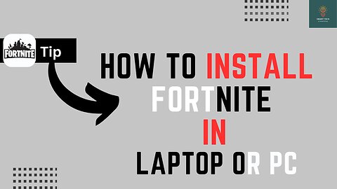 How to Install Fortnite in Laptop or PC - Full Guide