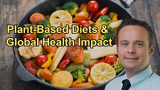 The Impact of Plant-Based Diets on Global Health and Chronic Disease with Dr. Andrew Freeman