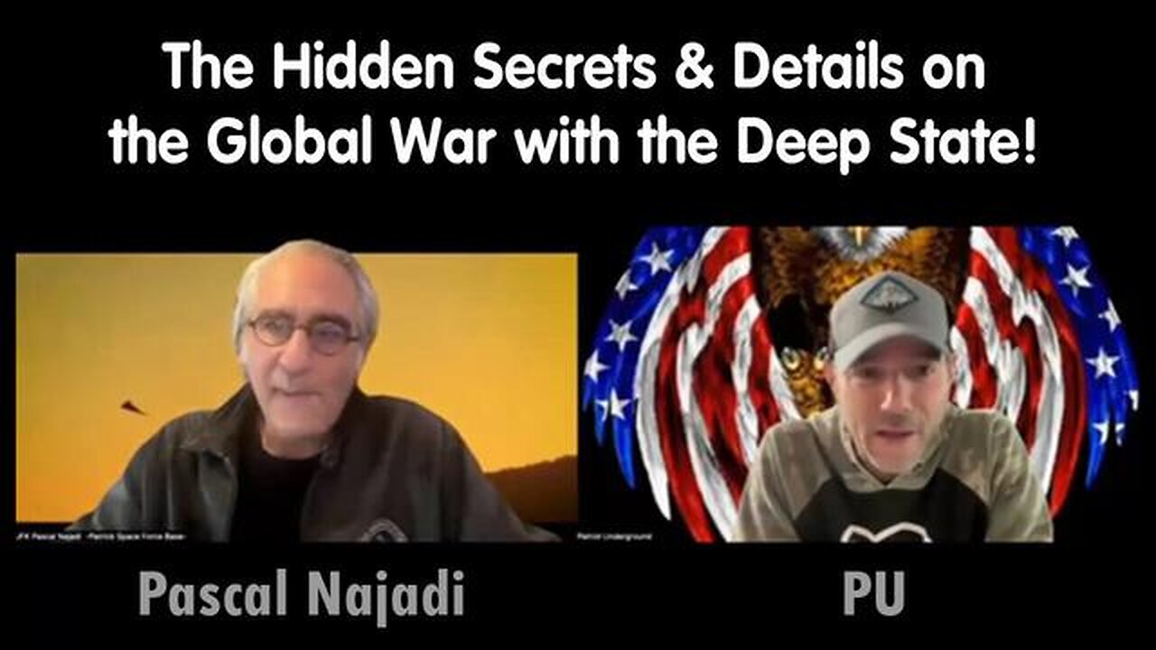 PASCAL NAJADI & PU EXPOSES MORE HIDDEN SECRETS & DETAILS ON THE GLOBAL WAR WITH THE DEEP STATE!