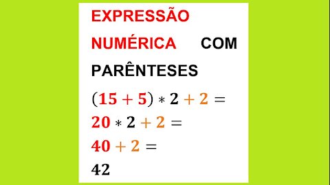 MATEMÁTICA – AULA 19 – EXPRESSÕES NUMÉRICAS - OPERAÇÕES COM PARÊNTESES.