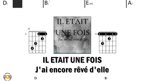 IL ETAIT UNE FOIS J'ai encore rêvé d'elle - Guitar Chords & Lyrics HD