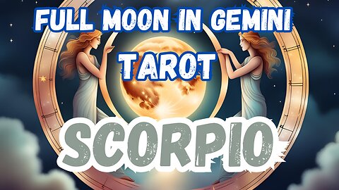 Scorpio ♏️- Full Moon in Gemini Tarot Reading #scorpio #tarot #tarotary