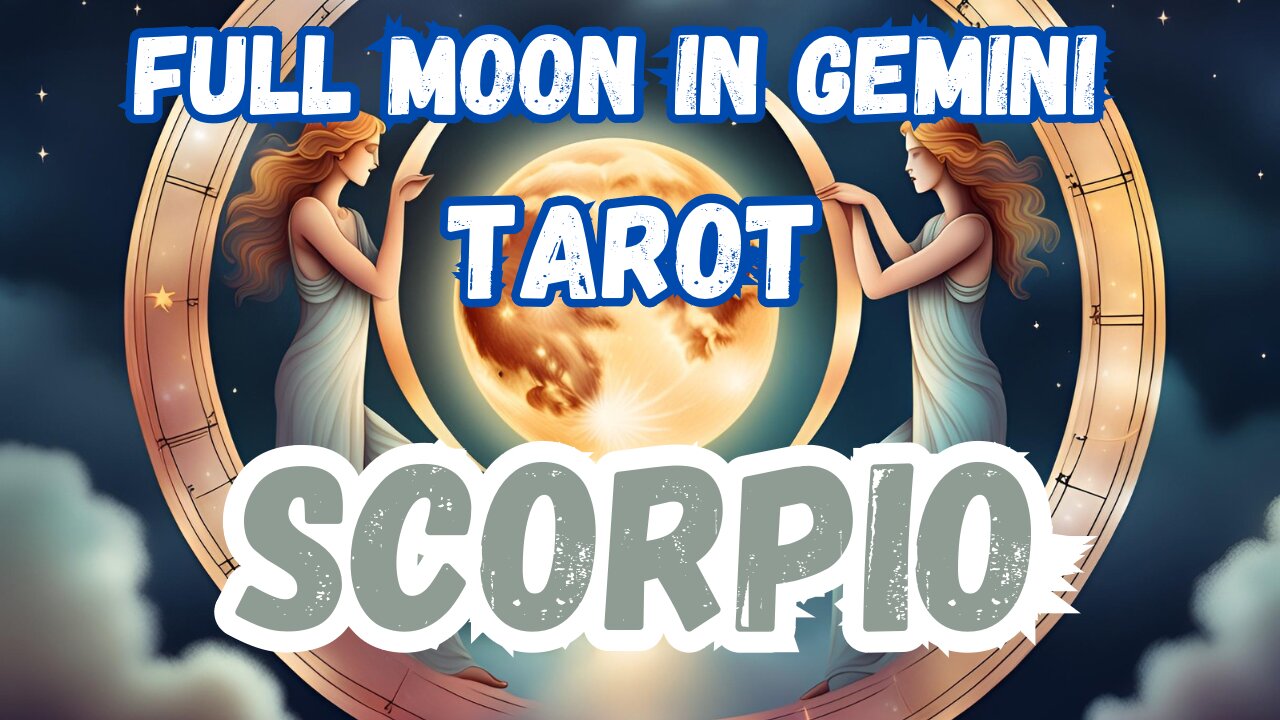 Scorpio ♏️- Full Moon in Gemini Tarot Reading #scorpio #tarot #tarotary