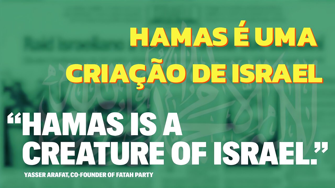 HAMAS É UMA CRIAÇÃO DE ISRAEL