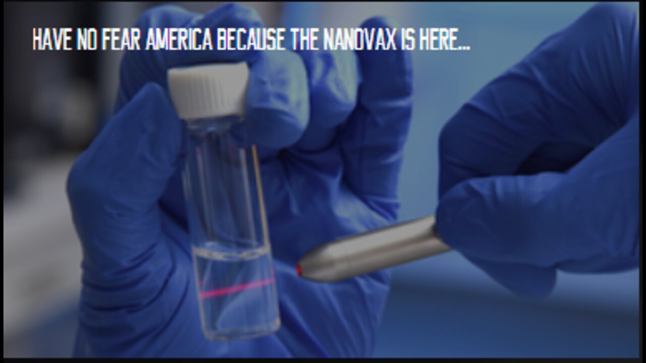 Have No Fear America Because the Nanovax is Here!
